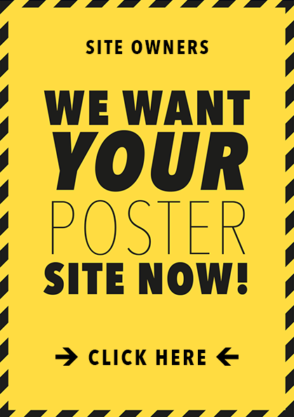 Site Owners, we want your poster sites now!